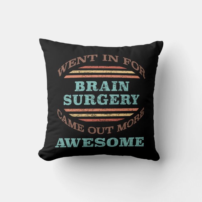 Brain Surgery Recovery Humour Cushion (Front)