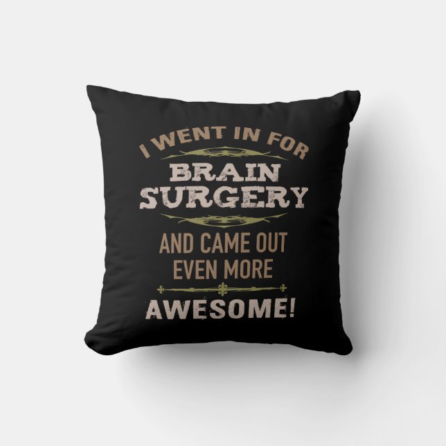 Brain Surgery Recovery Humour Throw Pillow (Front)