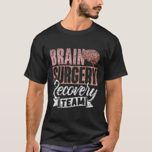 Brain Surgery Recovery Team Patient Survivor Aneur T-Shirt