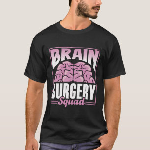 Brain Surgery Squad Patient Aneurysm Tumour Surviv T-Shirt