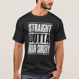 Brain Surgery    Survivor Post Tumour Recovery T-Shirt