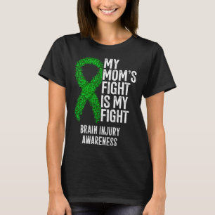 Brain Trauma My Mom s Fight Is My Fight Brain Inju T-Shirt