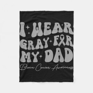 Brain tumor awareness wear gray for dad strong fleece blanket