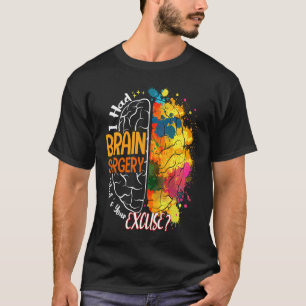 Brain Tumour Awarene I Had Brain Surgery What's Yo T-Shirt