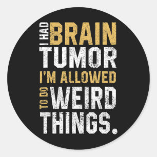 Brain Tumour Awareness Aneurysm I Had A Brain Tumo Classic Round Sticker