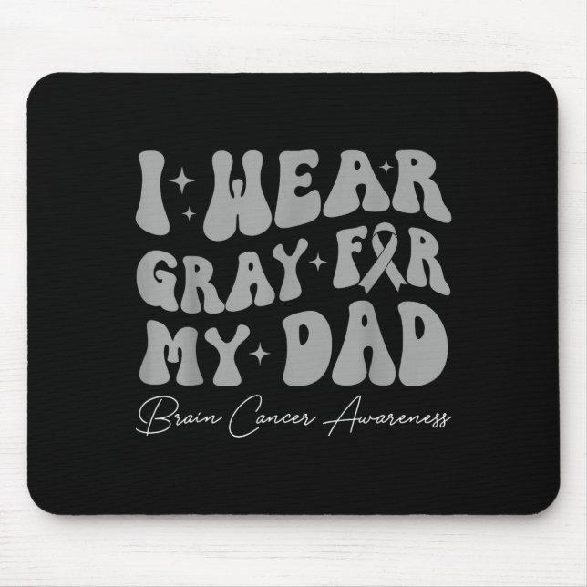 Brain tumour awareness wear grey for dad strong mouse pad (Front)