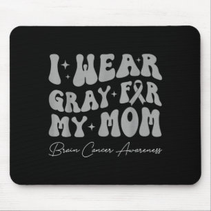 Brain tumour awareness wear grey for mum strong mouse pad