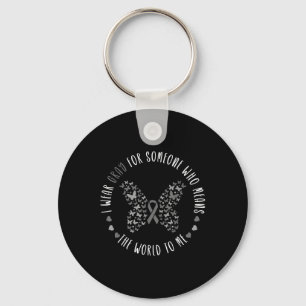 Brain Tumour Brain Cancer Grey Ribbon I Wear Grey Key Ring