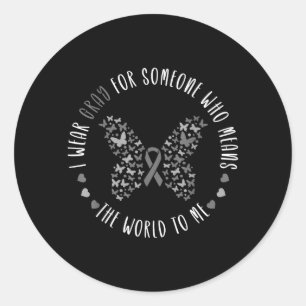 Brain Tumour Brain Cancer Grey Ribbon Wear Grey fo Classic Round Sticker