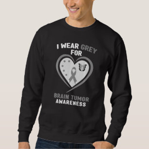 Brain Tumour I Wear Grey For Brain Tumour Awaren Sweatshirt