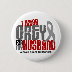 Brain Tumour I Wear Grey For My Husband 6.2 6 Cm Round Badge