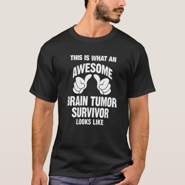 Brain Tumour Survivor Awesome Looks Like Funny T-Shirt (Front)