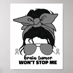 Brain Tumour Warrior Women Go Grey Brain Cancer Aw Poster
