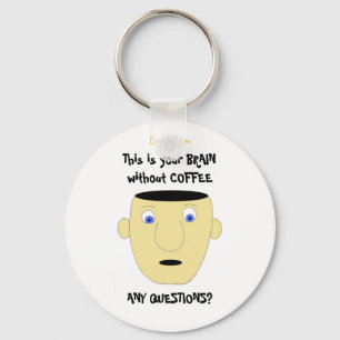 BRAIN WITHOUT COFFE Keychain