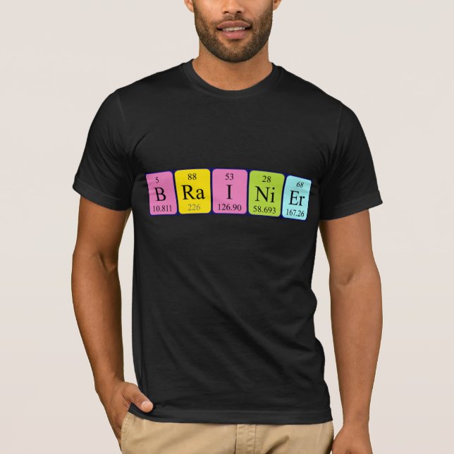 Brainier periodic table name shirt (Front)