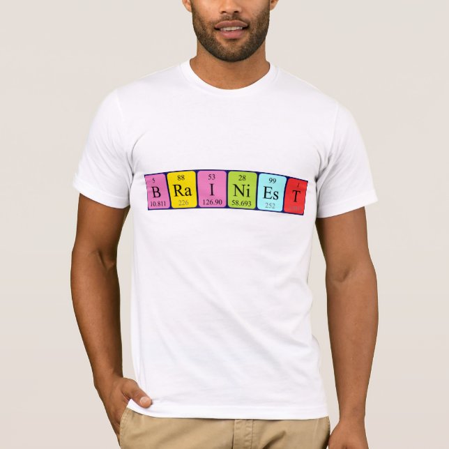 Brainiest periodic table name shirt (Front)