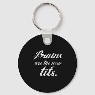 Brains Are The New Funny Feminist Litical Quote  Key Ring