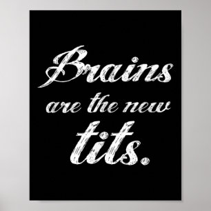 Brains Are The New Funny Feminist Litical Quote  Poster