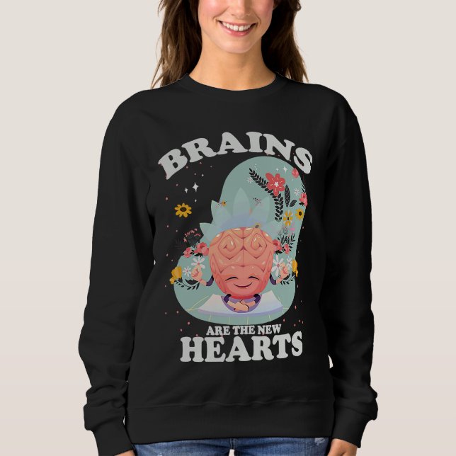 Brains Are The New Hearts  Yoga flower Sweatshirt (Front)