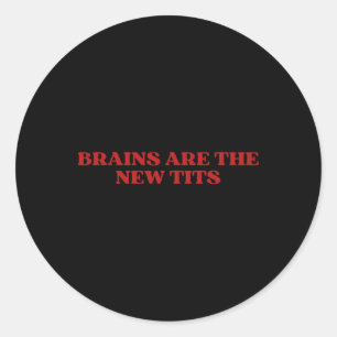 Brains Are The New Y2k Aesthetic Funny Feminist  Classic Round Sticker