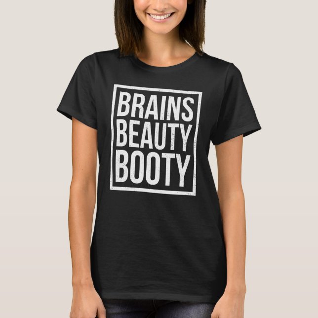 Brains Beauty Booty Her Women Proud T-Shirt (Front)