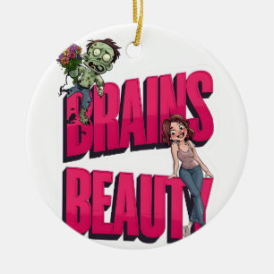 Brains & Beauty – Zombie Humour Design Ceramic Ornament