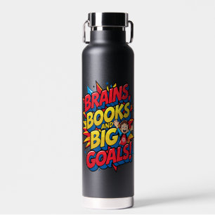 Brains Books and Big Goals - Fun Back-to-School Water Bottle