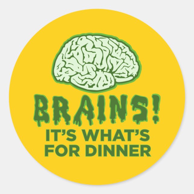 Brains, It's What's For Dinner Classic Round Sticker (Front)