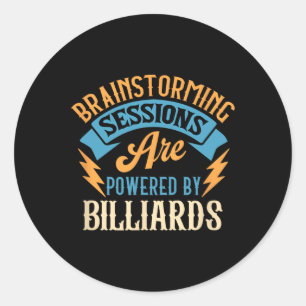 Brainstorming Sessions Billiards Enthusiast  Classic Round Sticker