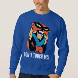 Brak "Don't Touch Me!" Sweatshirt
