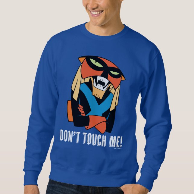 Brak "Don't Touch Me!" Sweatshirt (Front)