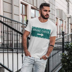 Brake Check Road Sign with Arrow T-Shirt
