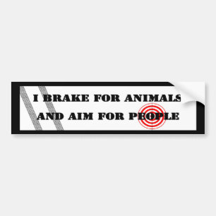 Brake for Animals & Aim for People Bumper Sticker