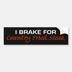 Brake For Country Fried Steak Bumper Sticker