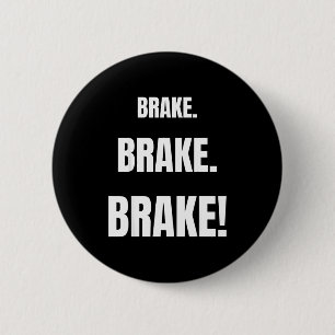 Brake! Funny Driving Instructor Ever  6 Cm Round Badge
