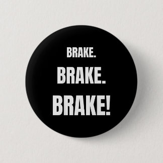 Brake! Funny Driving Instructor Ever  6 Cm Round Badge