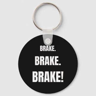 Brake! Funny Driving Instructor Ever  Key Ring