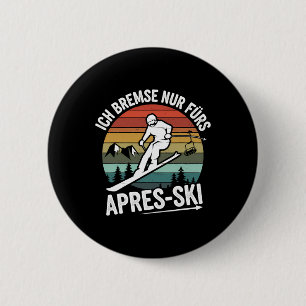 Brake Only For Apres-ski Skiing Ski Driving Ski Ri 6 Cm Round Badge