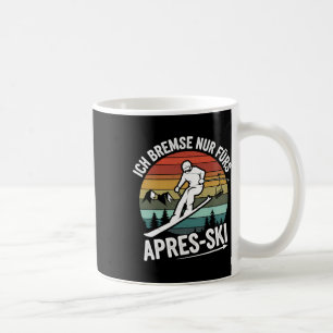 Brake Only For Apres-ski Skiing Ski Driving Ski Ri Coffee Mug