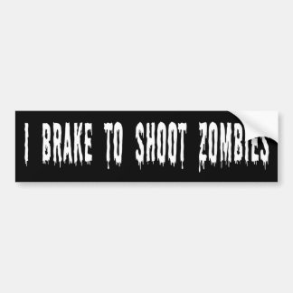 "Brake To Shoot Zombies" Bumper Sticker