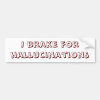 Braking for Hallucinations