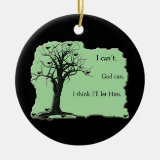branches - green - bird tree - I cant God can Ceramic Ornament