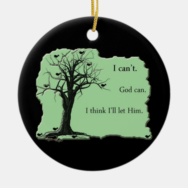 branches - green - bird tree - I cant God can Ceramic Ornament (Front)