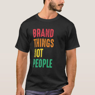 Brand Things Not People Human Rights Social Justic T-Shirt