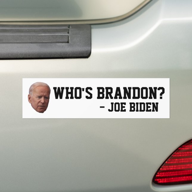 BRANDON? JOE BIDEN BUMPER STICKERS (On Car)