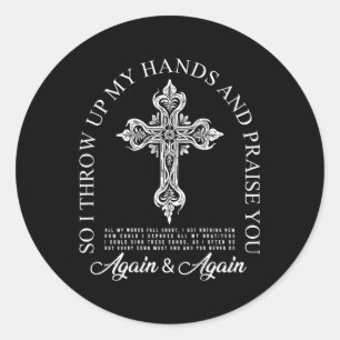 Brandon So I Throw Up My Hands Lake And Praise You Classic Round Sticker