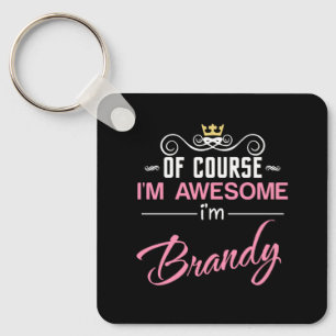 Brandy Of Course I'm Awesome Name Key Ring