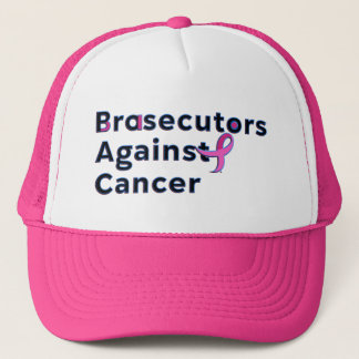 Brasecutors Against Cancer - Trucker Hat