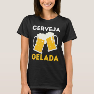 Brasil Cerveja Gelada Brazilian Root Brasileiro T-Shirt