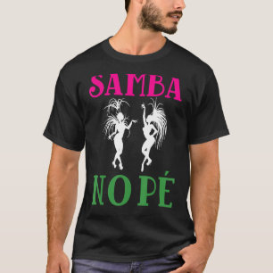 Brasil Samba No Pe Brasileira Brasileiro Brazil T-Shirt